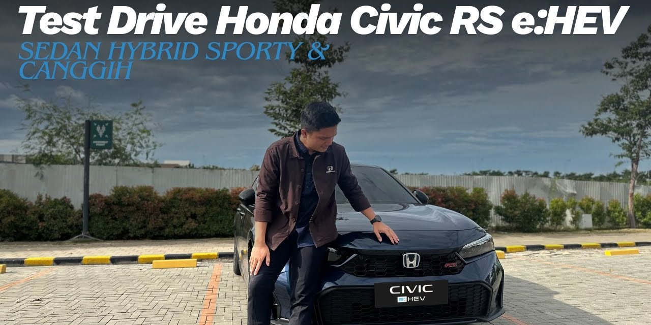 Mobil Civic Honda Miliki Desain Yang Menunujukan Esensi Sporty