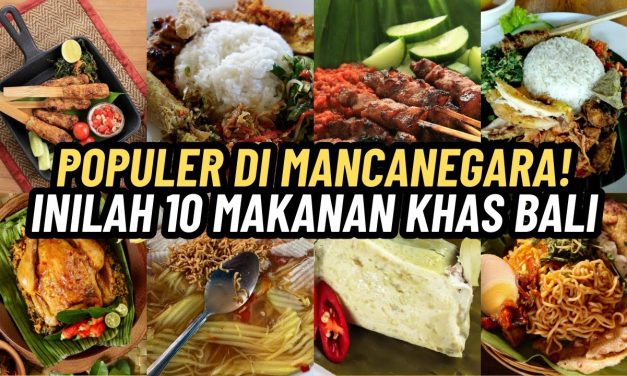 Mengungkap Kelezatan Dan Keunikan Dari Makanan Khas Bali