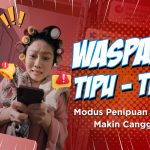 Waspada Penipuan: Cara Mengenali Modus Dan Taktik Terbaru
