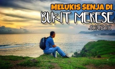 Keindahan Bukit Merese Memiliki Pemandangan Yang Memukau