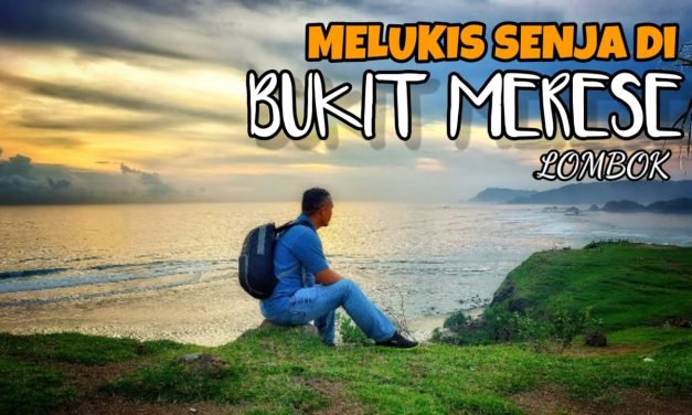 Keindahan Bukit Merese Memiliki Pemandangan Yang Memukau