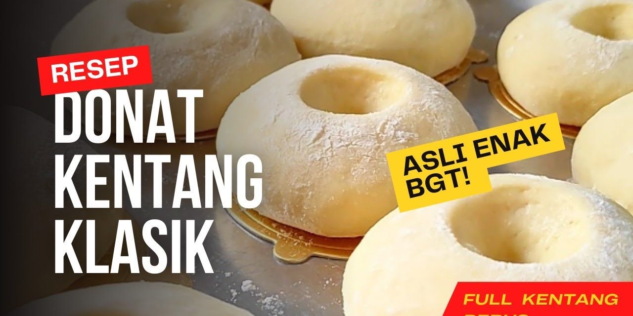 Donat Kentang Jadul Lezat Dan Tak Pernah Lekang Oleh Waktu